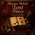 Mumtaz Mahal's Lost Diary: The 30 Days That Made Shah Jahan Choose Her Out Of 200 Women — And What She Did Differently