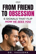 From Friend to Obsession - 6 Signals That Flip How He Sees You