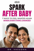 Spark After Baby - 7 Ways To Feel Wanted Again